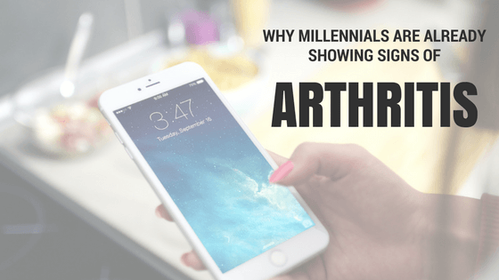 Why Are Millennials Getting Arthritis?