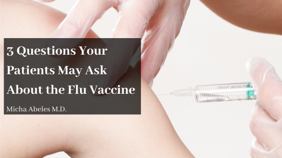 3 Questions Your Patients May Ask About the Flu Vaccine