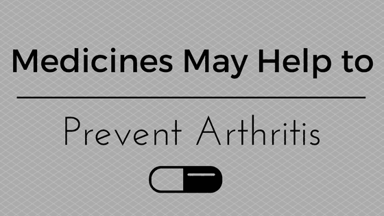 Medicines May Help to Prevent Arthritis